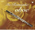 The Romantic Oboe - Mozart, Saint-Saens, etc / Schneemann The Romantic Oboe - Mozart, Saint-Saens, etc / Schneemann