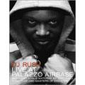 Live At Palazzo Airbase Mixed By DJ Rush