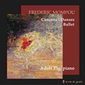 Mompou: Cansons i Dances (Songs & Dances), Ballet / Adolf Pla, Montserrat Torruella Mompou: Cansons i Dances (Songs & Dances), Ballet / Adolf Pla, Montserrat Torruella