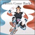 Hero's Come Back!! ［CD+DVD］＜初回生産限定盤＞
