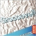 Groooove!! Groooove!!