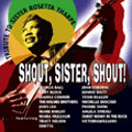 SHOUT,SISTER,SHOUT,A TRIBUTE TO SISTER ROSETTA THARPE