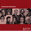 Grammont Selection 1 - World Premieres of 2007: M.Jaggi, B.Skrzypczak, A.Zimmerlin, K.Huber, etc