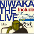 NIWAKA THE LIVE