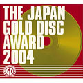THE JAPAN GOLD DISC AWARD 2004 [レーベルゲートCD]＜期間限定生産盤＞