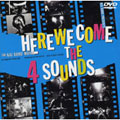 HERE WE COME THE 4 SOUNDS