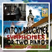 ブルックナー: 交響曲第4番(ウィリアム・キャラガンによる2台ピアノ編曲版)、第8番(ヨゼフ・シャルクによる4手ピアノ版/ウィリアム・キャラガンによる2台ピアノ編曲版)