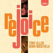 Hugh Masekela ヒュー マセケラ とtony Allen トニー アレン コラボレーション アルバム Rejoice Tower Records Online