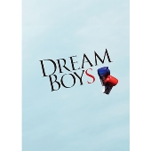 DREAM BOYS ［Blu-ray Disc+ブックレット］＜初回盤＞