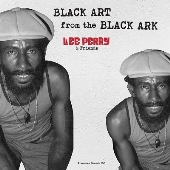Lee Scratch Perry（リー・スクラッチ・ペリー）｜〈Black Ark〉黄金期の音源集『Black Art from the Black  Ark』が〈Pressure Sounds〉より登場 - TOWER RECORDS ONLINE