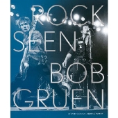 ロックのすべてを撮った男、ボブ・グルーエン写真集『ROCK SEEN』日本版が待望の一般流通決定 - TOWER RECORDS ONLINE
