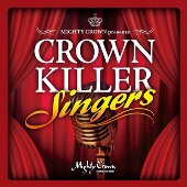 MIGHTY CROWN presents CROWN KILLER SINGERS