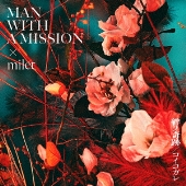 MAN WITH A MISSION×milet｜コラボレーションシングル『絆ノ奇跡』5月 