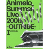 Animelo Summer Live 2006 -OUTRIDE- I
