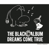THE BLACK ◯ ALBUM [CD+ブックレット+GOODS]＜MOOMIN × DREAMS COME TRUE Special Collaboration盤＞