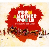 もうひとつの世界から ア・トリビュート・トゥ・ボブ・ディラン