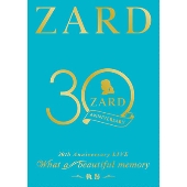 ZARD 30周年記念ライブ 『ZARD 30th Anniversary LIVE "What a beautiful memory ～軌跡～"』