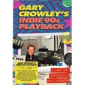 Gary Crowleys Indie 90s Playback: Classics, Curveballs and Bangers