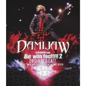 DAMIJAW 47都道府県tour Be with You!!!!!2 2013.5.17 O-EAST