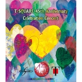 T-SQUARE 45th Anniversary Celebration Concert