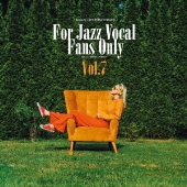 寺島靖国プレゼンツ For Jazz Vocal Fans Only Vol.7