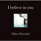 I believe in you