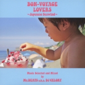 BON-VOYAGE LOVERS ～Japanese Seawind～ Music Selected and Mixed by Mr.BEATS a.k.a. DJ CELORY