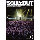 SOUL'd OUT LAST LIVE " 0 "