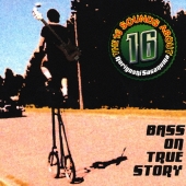 BASS ON TRUE STORY～THE 16 SOUNDS ABOUT NORIYOSHI SASANUMA