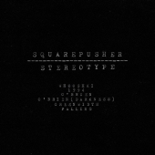Squarepusher（スクエアプッシャー）『ステレオタイプ』幻のアルバムが