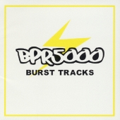 BPR5000 ～BURST TRACKS～＜初回生産限定盤＞