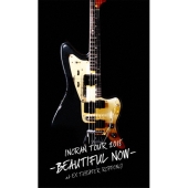 INORAN TOUR 2015 -BEAUTIFUL NOW- at EX THEATER ROPPONGI＜初回生産限定版＞