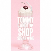 TOMMY CANDY SHOP SUGAR ME [CD+DVD]＜初回限定盤＞