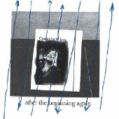 アフター・ザ・ビギニング・アゲイン