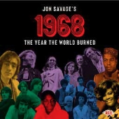 Jon Savage's 1968 - The Year The World Burned