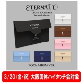 【3/20(金・祝)大阪団体ハイタッチ会対象】ETERNALT 参加券付き POCA ver.(ランダムバージョン) [ミュージックカード]＜オンライン限定＞