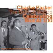 Charlie Parker（チャーリー・パーカー）｜生誕100周年記念作品 