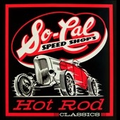 So Cal Speed Shop: Hot Rod Classics