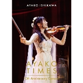 石川綾子10周年記念コンサート”AYAKO TIMES」を収録した映像作品がBlu-rayとDVDで登場！ - TOWER RECORDS  ONLINE