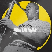 John Coltrane（ジョン・コルトレーン）｜サイドマンとしての魅力に焦点をあてた企画盤『Another Side of John  Coltrane』が登場 - TOWER RECORDS ONLINE