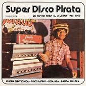 Super Disco Pirata, De Tepito Para El Mundo 1965-1980