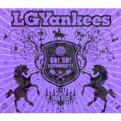 GO! GO! LGYankees!!! [CD+DVD]＜初回盤＞
