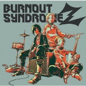 BURNOUT SYNDROMES、コンセプトBESTアルバム『BURNOUT SYNDROMEZ