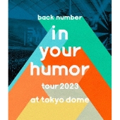 back number｜ライブBlu-ray&DVD『in your humor tour 2023 at 