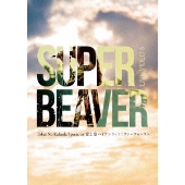SUPER BEAVER｜ライブBlu-ray&DVD『LIVE VIDEO 6 Tokai No Rakuda 