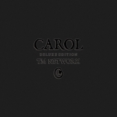 TM NETWORK CAROL DELUXE EDITION〈限定盤・4枚組〉 Amazon.co.jp: CAROL DELUXE EDITION(完全生産限定盤) - TM NETWORK