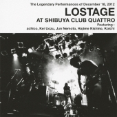 LOSTAGE AT SHIBUYA CLUB QUATTRO