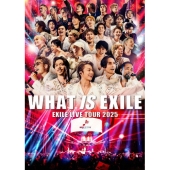 EXILE LIVE TOUR 2025 "WHAT IS EXILE"＜通常盤＞