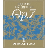 IDOLiSH7 LIVE BEYOND "Op.7" DAY 1