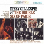 ディジー・ガレスピー&ザ・ダブル・シックス・オブ・パリ